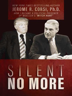 cover image of Silent No More: How I Became a Political Prisoner of Mueller's "Witch Hunt"